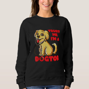 Sweatshirt Dogtor Golden Labrador Retriever Puppy Vet Tech Ve
