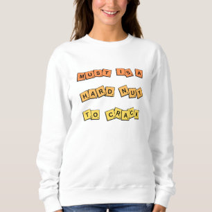 Sweatshirt Doit Est Un Nut Dur Pour Crack T-Shirt