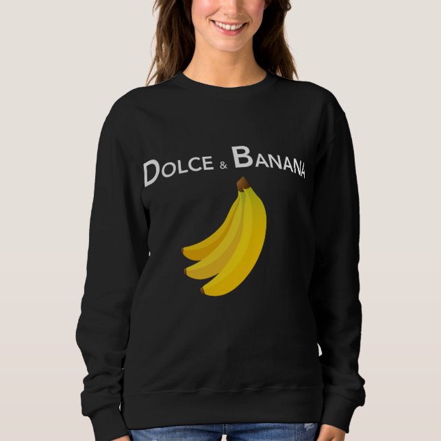 Sweatshirt Dolce & Banana Drôle Mode Bananes Cadeau Pour Vega (Devant)