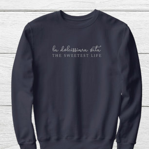 Sweatshirt Dolce vita Dolcissima vita la vie la plus douce