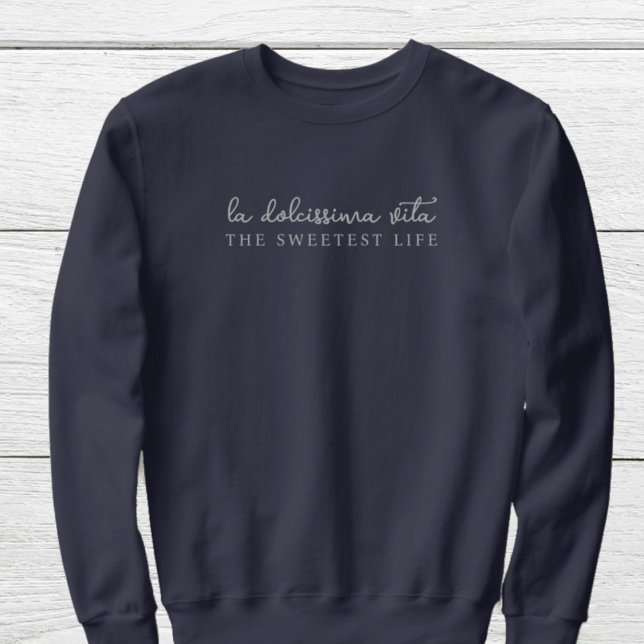 Sweatshirt Dolce vita | Dolcissima vita la vie la plus douce (Créateur téléchargé)