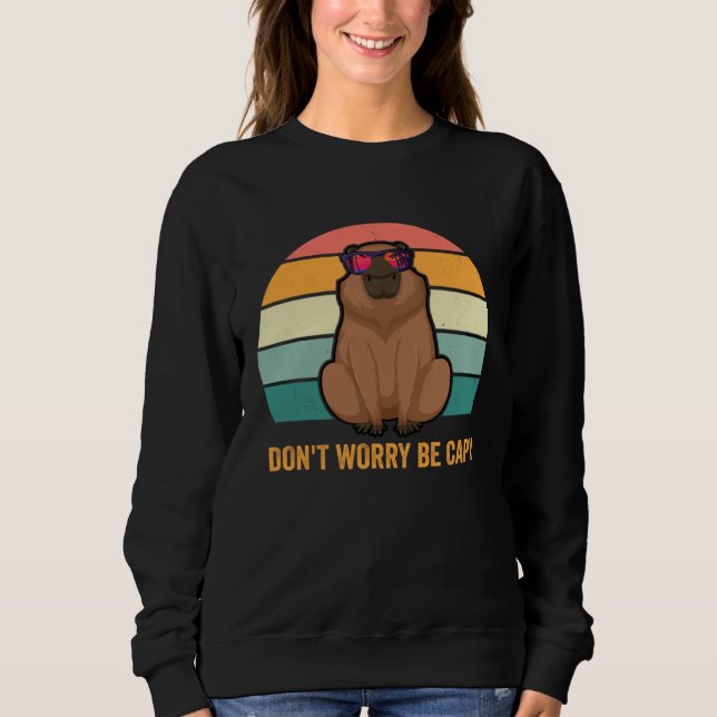 Sweatshirt Don t Be Worry Be Capy  Capybara Sunglasses (Devant)