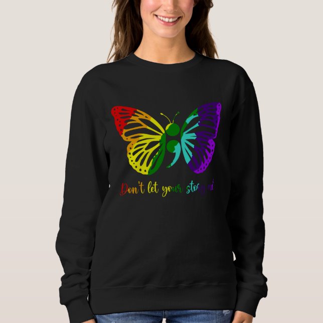 Sweatshirt Don t Let Your Story End Semicolon Butterfly Menta (Devant)