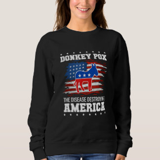 Sweatshirt Donkey Pox The Disease Destroying America