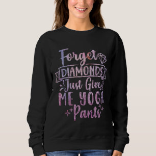 Sweatshirt Donne-moi juste Pants Yoga Yoga