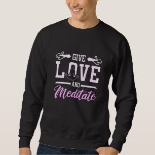 Sweatshirt Donnez de l'amour et méditez