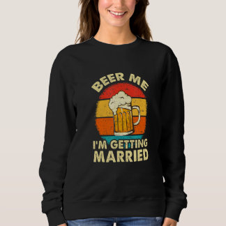 Sweatshirt Donnez-moi une bière, je me marie Hommes Marié En