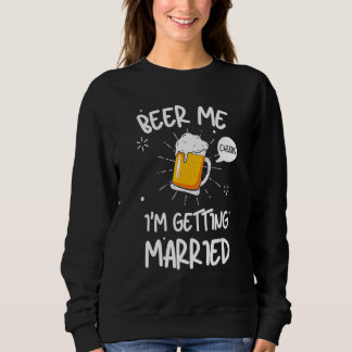 Sweatshirt Donnez-moi une bière, je me marie Hommes  Marié En