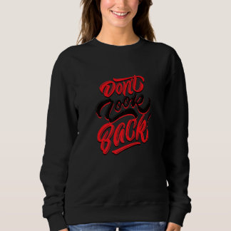 Sweatshirt Don't Look Back Never