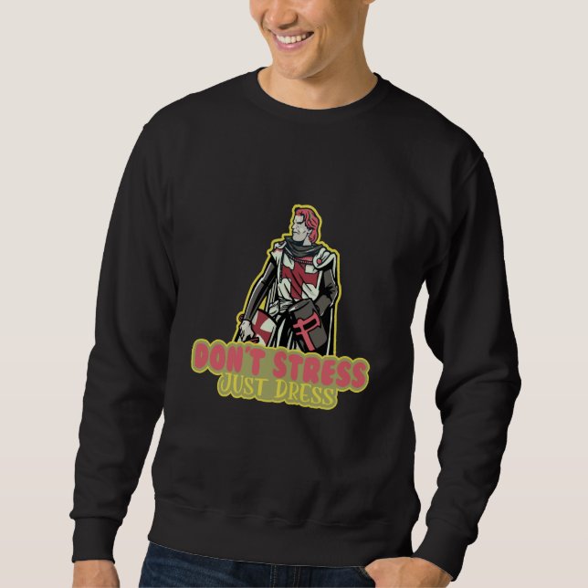 Sweatshirt Dont Stress Just Dress Medieval Renaissance Festiv (Devant)