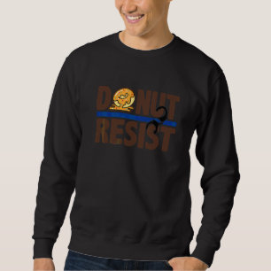 Sweatshirt Donut S'Oppose À L'Application De La Loi Pour Les