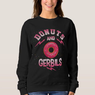 Sweatshirt Donuts And GERBILS  Doughnut GERBIL