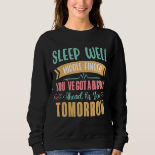 Sweatshirt Dormez Bien Doigt Moyen Demain Grand Jour Dire