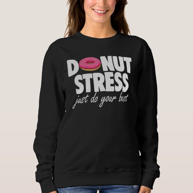 Sweatshirt Dos Stress Do Best Teint Donut Love Tee - shirt Fo (Devant)