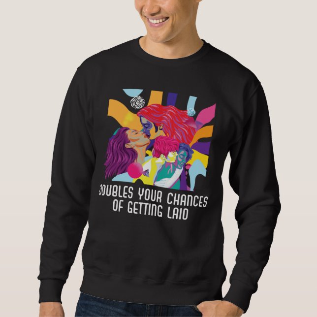 Sweatshirt Doubles Your Chances Of Getting Laid Bisexual Prid (Devant)