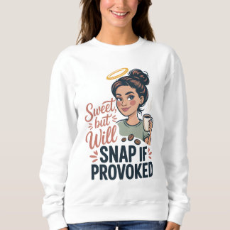 Sweatshirt Doux mais claqueront s'ils sont provoqués, drôle d