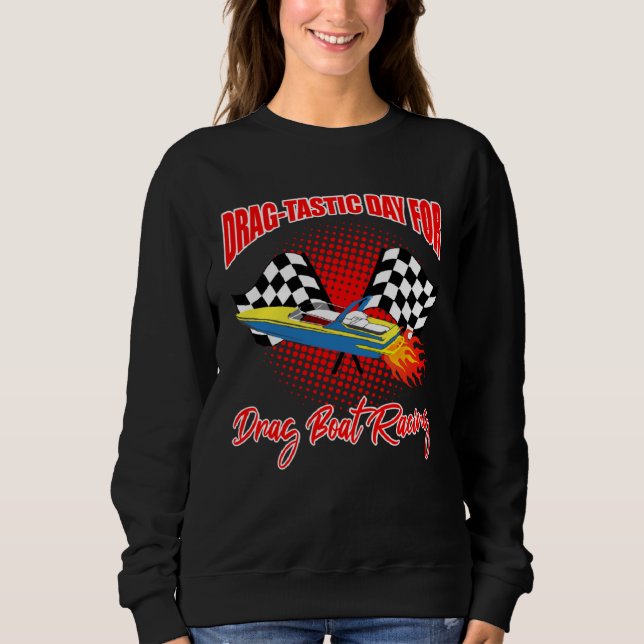 Sweatshirt Drag Boat Racer for Drag Boat Race and Drag Boat   (Devant)
