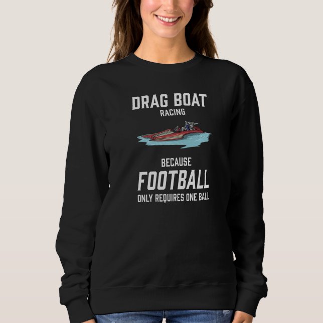 Sweatshirt Drag Boat Racing I Drag Boat Driver Speedboat driv (Devant)