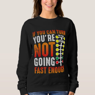 Sweatshirt Dragster Dire Course Pilote de voiture compétence