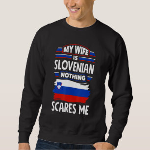 Sweatshirt Drapeau de Slovénie Ma Femme Est Slovène Rien Ne M