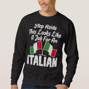 Sweatshirt Drapeau Italien Écartez Cela Ressemble À Un Travai