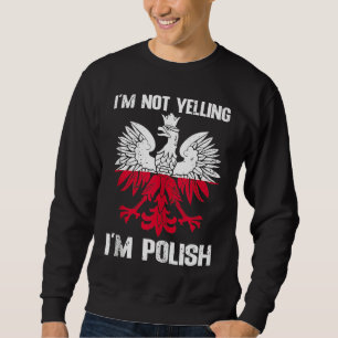 Sweatshirt Drapeau polonais de Je ne crie pas Je suis polonai