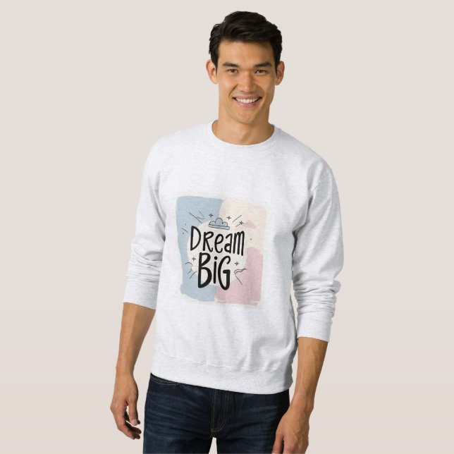 Sweatshirt Dream Big - Motivational Typography Design (Devant entier)