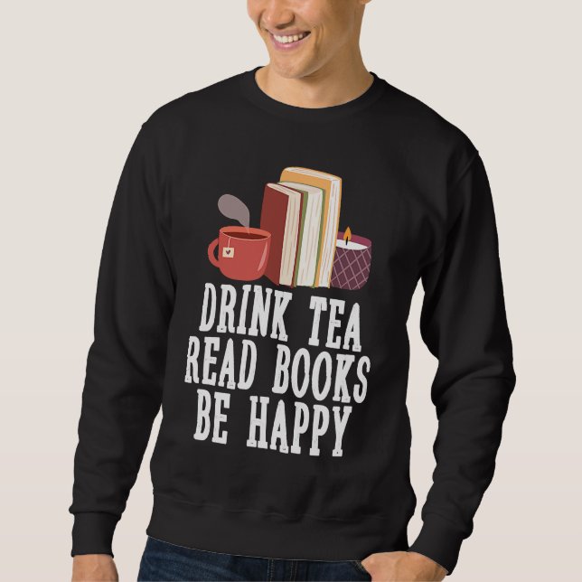 Sweatshirt Drink Tea Read Books Be Happy  23 (Devant)