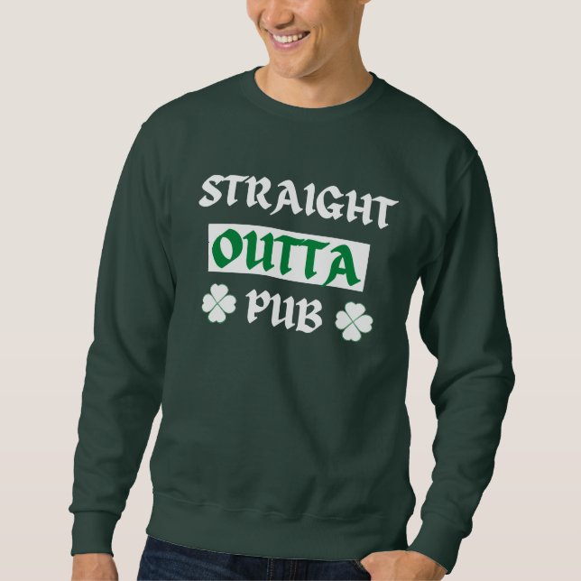 Sweatshirt Droit devant le pub Jour de la Saint Patrick (Devant)