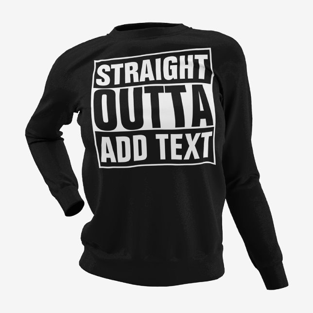 Sweatshirt DROIT OUTTA - ajoutez votre texte ici/créez votre  (Créateur téléchargé)