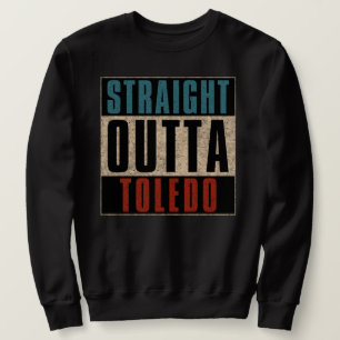 Sweatshirt Droite Outta Toledo Ohio OH