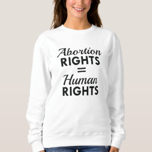 Sweatshirt Droits à l'avortement Égalité des droits humains