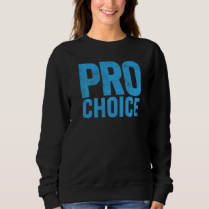 Sweatshirt Droits des femmes pro-choix féministe audacieux Fé