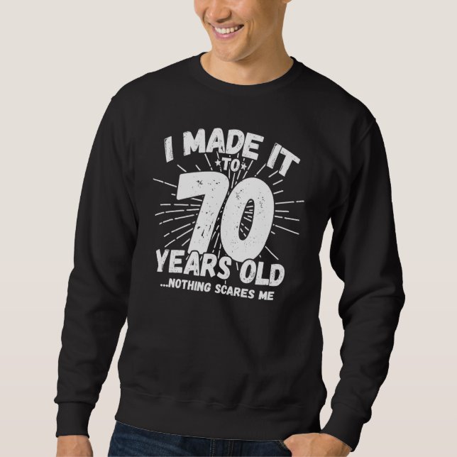 Sweatshirt Drôle 70e Anniversaire Citation Sarcastique 70 ans (Devant)