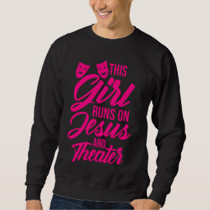 Sweatshirt Drôle Cette Fille Fonctionne Sur Jésus Et Le Théât