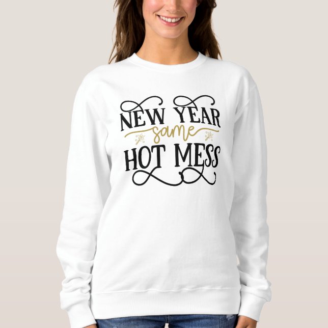 Sweatshirt drôle de Nouvel An chaud mot d'art (Devant)