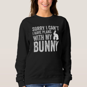 Sweatshirt Drôle Désolé Je Peux Avoir Des Plans Avec Mon Gros