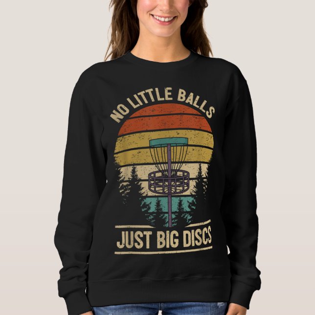 Sweatshirt Drôle Disque Golf Player Plaisanter I No Little Ba (Devant)