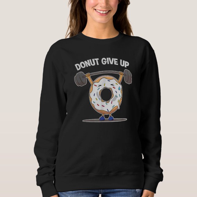Sweatshirt Drôle Donut Abandonner Poids Lifting Exercice Drôl (Devant)
