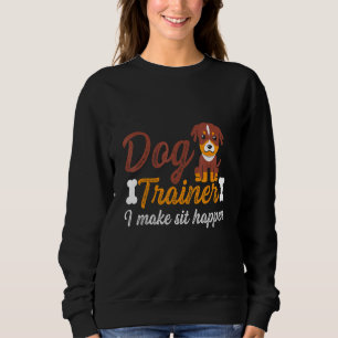 Sweatshirt Drôle Entraîneur De Chien Je Fais S'Asseoir