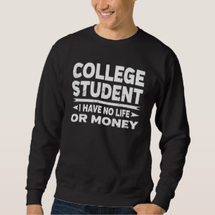 Sweatshirt Drôle Étudiant Pas De Vie Ou D'Argent