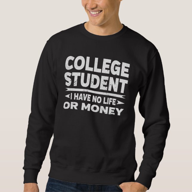 Sweatshirt Drôle Étudiant Pas De Vie Ou D'Argent (Devant)