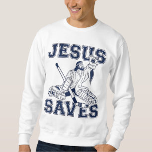 Sweatshirt Drôle Hockey - Jésus Saves - Goalie