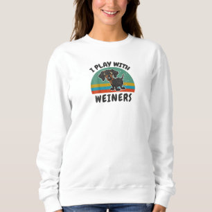 Sweatshirt Drôle Je Joue Avec Weiners-Dog Hommes Femmes Dachs