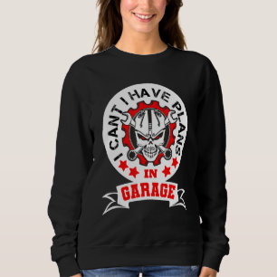 Sweatshirt Drôle je ne peux pas avoir de plans dans le Garage