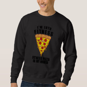 Sweatshirt Drôle Je Suis Dans Fitness Pizza Dans Ma Bouche Pi
