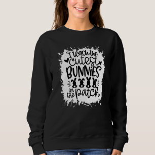Sweatshirt Drôle J'Enseigne Les Plus Cuttes Bunnies Dans Le P