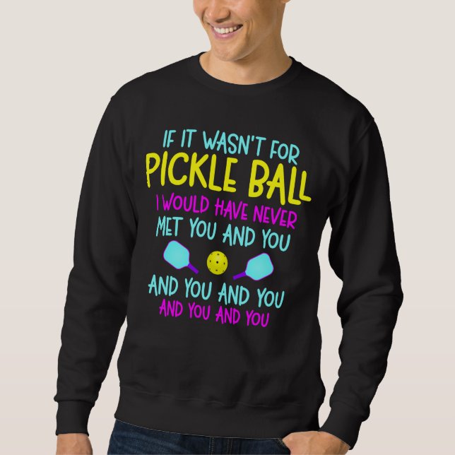Sweatshirt Drôle Joueur de Pickleball Team Quote (Devant)