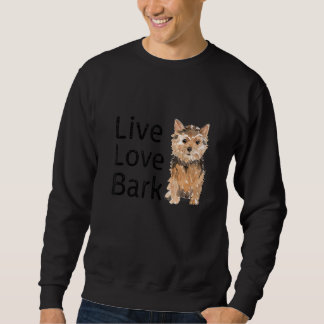 Sweatshirt Drôle Live Love Bark Yorkshire Terrier Chien Et Ta