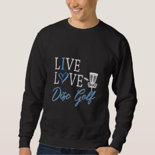 Sweatshirt Drôle Live Love Disque Golf Graphisme Femmes Et Ho